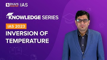Inversion of Temperature - Types and Factors | Climatology | Geography for UPSC Prelims & Mains 2022