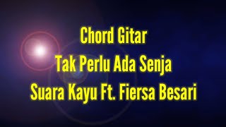 Chord Gitar Tak Perlu Ada Senja Suara Kayu Ft. Fiersa Besari