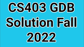 CS403 GDB Solution Fall 2022 : cs403 gdb solution fall 2021