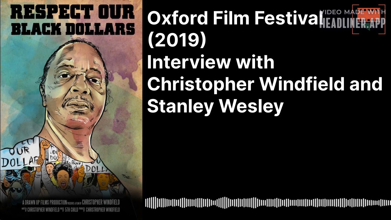 (Oxford Film Festival 2019) Interview with Christopher Windfield and Stanley Wesley