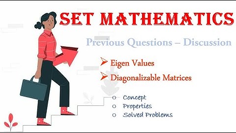 SET| MATHEMATICS| PREVIOUS QUESTIONS| DISCUSSION| DIAGONALIZABLE| EIGEN VALUES|  CONCEPT| TRICKS