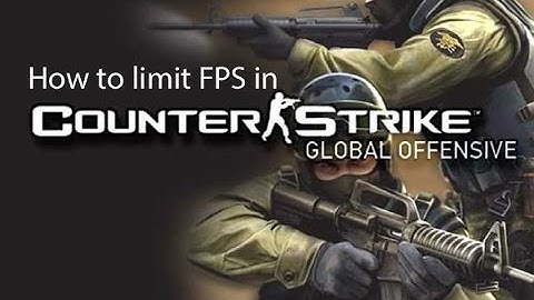 How to limit FPS in Counter-Strike Global Offensive (CSGO)