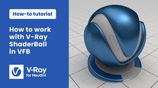 V-Ray for Houdini — How to work with V-Ray ShaderBall in VFB