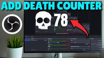 Hoe voeg je een Death Counter OBS toe?