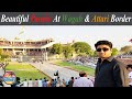 Wagah Boarder Pakistan | Attari Border India | Beautiful Parade