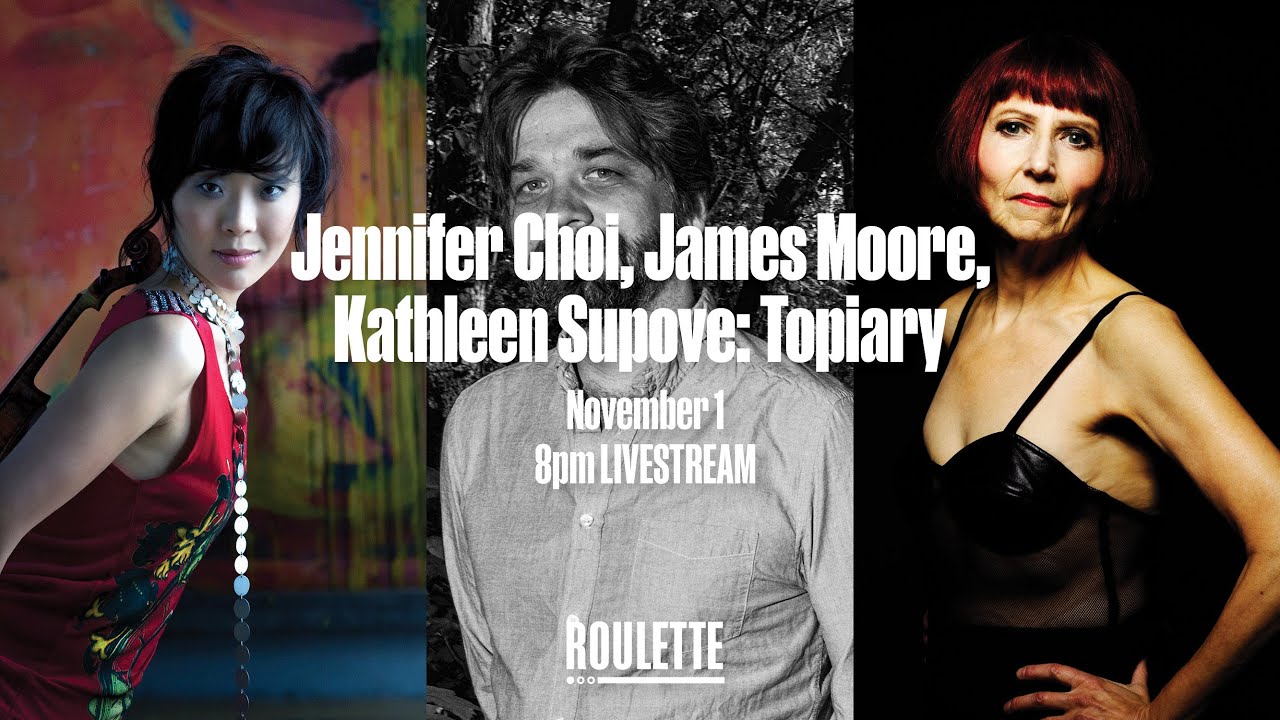 Jennifer Choi, James Moore, Kathleen Supove: Topiary