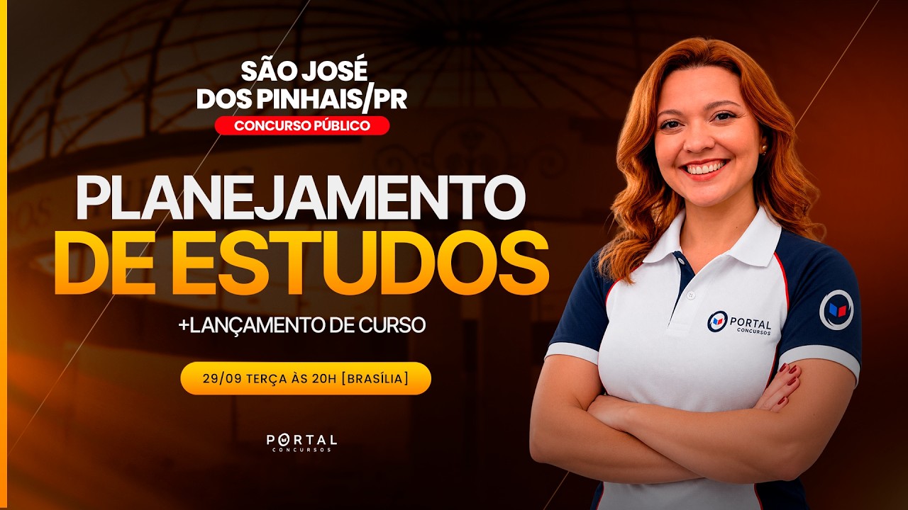 CONCURSO PREF. SÃO JOSE DOS PINHAIS/PR: PLANEJAMENTO DE ESTUDOS + LANÇAMENTO DO CURSO