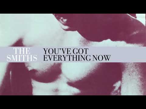 The Smiths - You've Got Everything Now