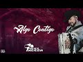 Fidel Rueda - Algo Contigo (Estreno 2019)Lyrics