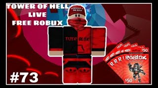 Join me in Tower Of Hell! (LIVE FREE ROBUX) #72