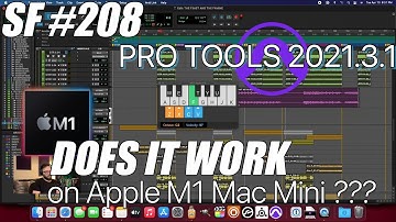 Does PRO TOOLS 2021.3.1 Work on an Apple M1 Mac Mini ??? [Sunday Funday #208]