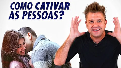 O que é cativar as pessoas?