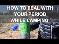 How To Deal With Your Period While Camping: Leave No Trace Skill Series