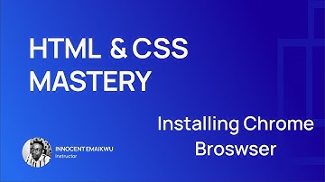 03. How To Install Chrome Web Browser | HTM & CSS Mastery