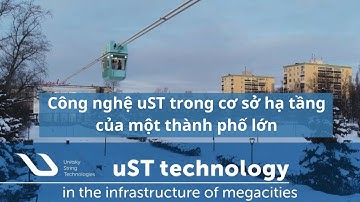 Công nghệ uST trong cơ sở hạ tầng của một thành phố lớn