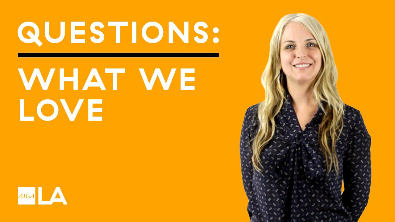 Three Questions: What We Love - YouTube
