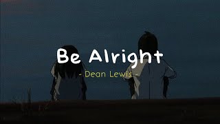 Be Alright -  Dean Lewis ( Reverb - Lyrics - Slowed To Perfection ) Resimi