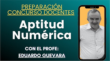 Ejercicios de Aptitud Numérica | Preparación Concurso Docentes | Con el Profe Eduardo Guevara