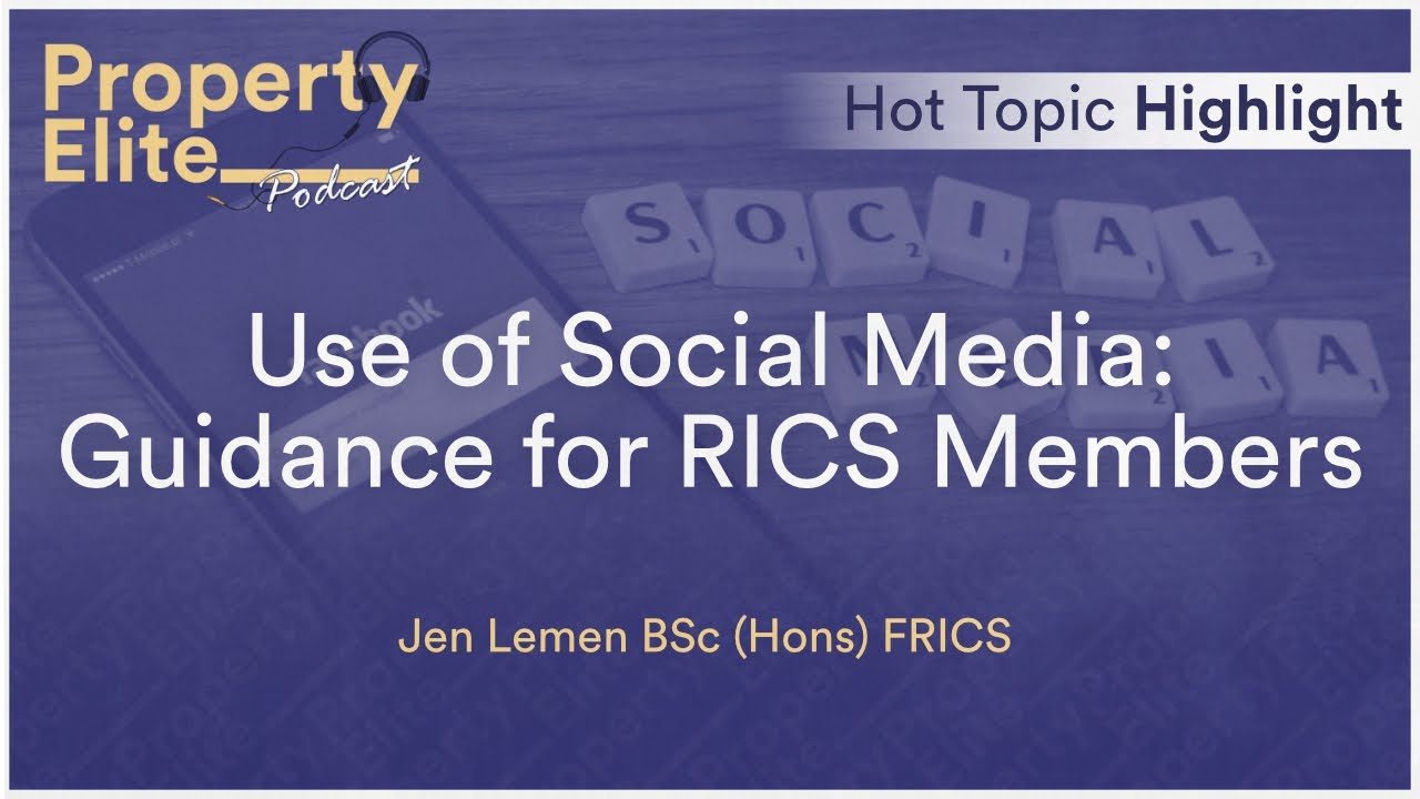 Use of Social Media: Guidance for RICS Members || Hot Topic Highlight