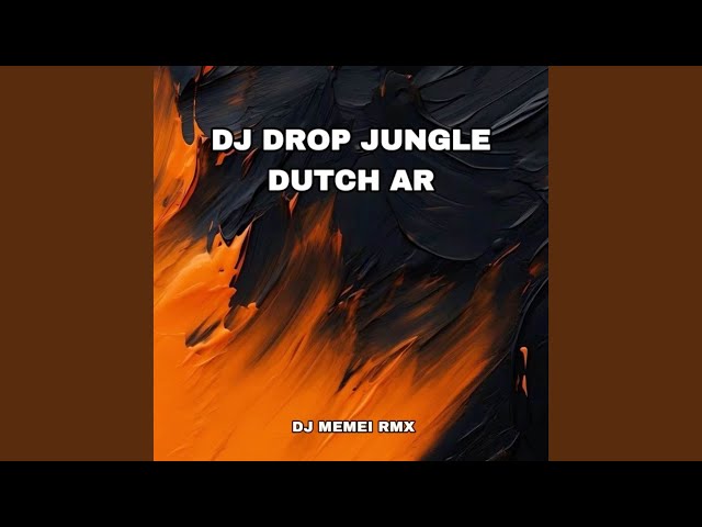 DJ DROP JUNGLE DUTCH AR class=