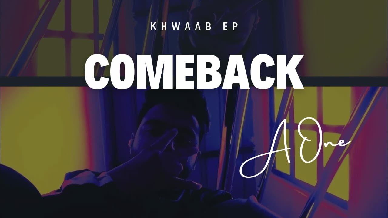 comeback - (Khwaab Ep final ) | A one | Official music video - YouTube