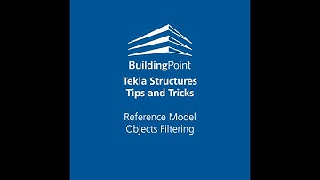 Tekla Structures - Reference model objects Filtering