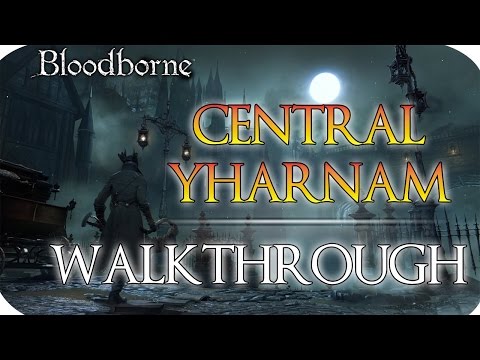 Bloodborne Walkthrough Guide - Part 1 - Central Yharnam (Beginners Guide + Tips)