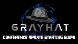 GrayHat 2020 - Cybersecurity Conference Update