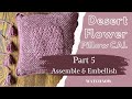 Jasmine Stitch CAL Part 5 How To Seam Embellish Your Desert Flower Pillow Crochet Along 
