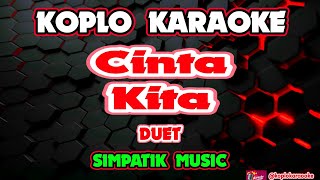 CINTA KITA KARAOKE - SIMPATIK MUSIC @koplokaraooke 
