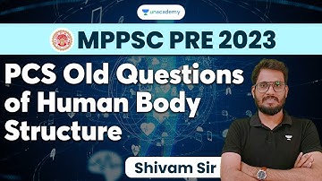 MPPSC PRE | Science & Tech | Human Body Structure PYQs | MPPSC Prelims 2023 | Shivam Sir