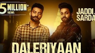 Daleriyaan | Video Song | Sippy gill | Dilpreet Dhillon | Jaddi Sardar | Latest Movie Songs 2022