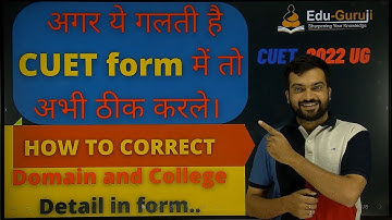 How to correct CUET form college, Sections and domain Subjects I Detailed video