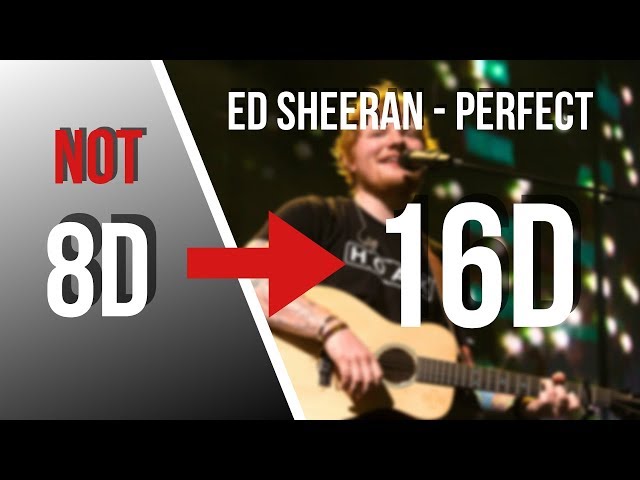 Ed Sheeran - Perfect [16D AUDIO NOT 8D] class=