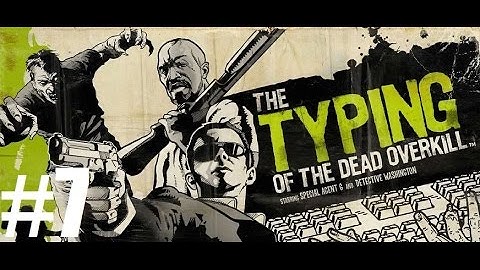 The Typing of The Dead: Overkill - Part 7 (30 FPS)