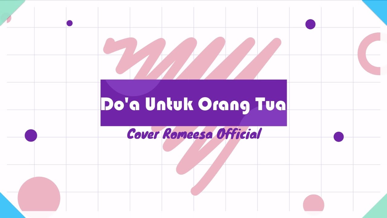 Doa Untuk Orang Tua Runa Syakira Cover Romeesa Laguanak Laguislami Doa Orangtua Youtube