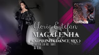 Gloria Estefan -Magalenha (Caipirinha Dance  MiX ) DJ Aera 2021 - feat   Carlinhos Brown