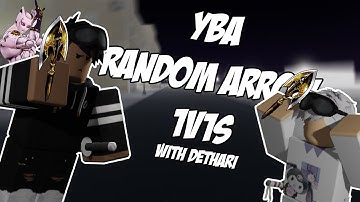 [YBA] Random Stand Arrow 1v1s | ft. Dethari