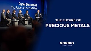 Panel Discussion - The Future of Precious Metals | Nordic Funds & Mines 2025