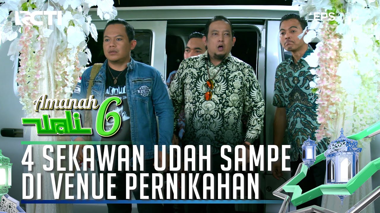 DETIK - DETIK APOY DAN KAWAN - KAWAN MENUJU LAMARAN FAANK - AMANAH WALI 6 [PART 2]