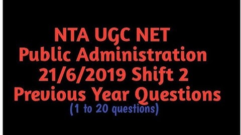 NTA UGC NET PAPER 2 PUBLIC ADMINISTRATION 21 June 2019 Part 1 Previous Year Questions 51 to 70