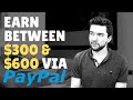 How to Earn a Quick $300-$600 via PayPal Online at Home 2021