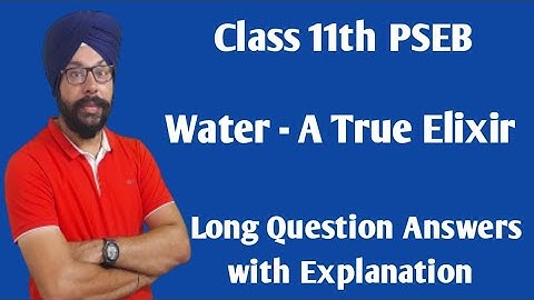 water a true elixir class 11 question answer long 11th class general english pseb chapter water