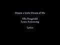 Dream a Little Dream of Me~Ella Fitzgerald &amp; Louis Armstrong~Lyrics