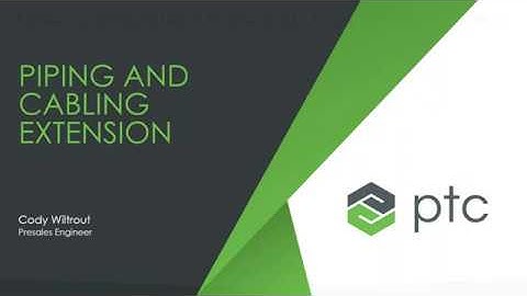 PTC Creo: Piping and Cabling Extension (PCX) Webinar