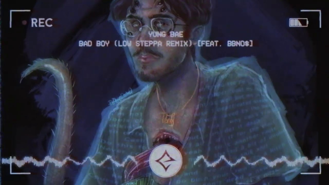 Yung Bae Bad Boy (Low Steppa Remix) [feat. bbno] YouTube