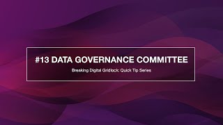 Breaking Weekly Digital Gridlock #13: When do you need a Data Governance Committee