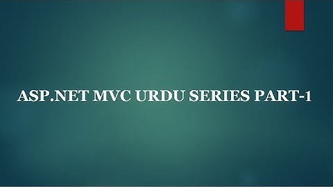 ASP.NET MVC 4 Urdu Series Part 1 [Basics of MVC]