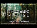 SHAMANIC RITUAL • Chants and Drumming • Activate Your Higher Mind • Journey for Trance & Meditation