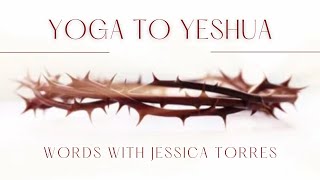 From Yoga to Yeshua with Jessica Torres
